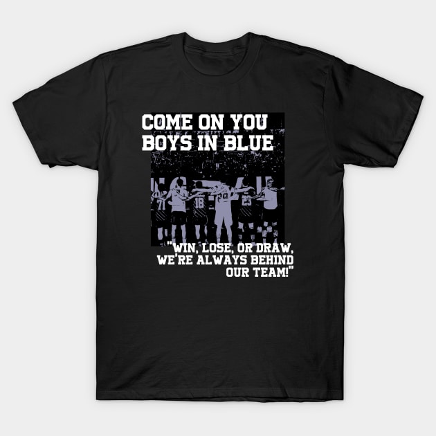 come on you boys in blue T-Shirt by Stovia